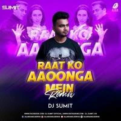 Raat Ko Aaoonga Mein Remix Mp3 Song - Dj Sumit